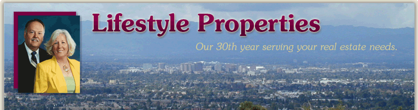 Lifestyle Properties - Our 30th year serving the East Foothills and San Jose, CA real estate